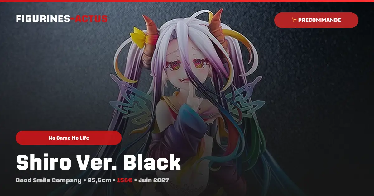Good Smile Company ouvre les précommandes de la figurine de Shiro Ver. Black, version sombre tirée du tome 11 de No Game No Life